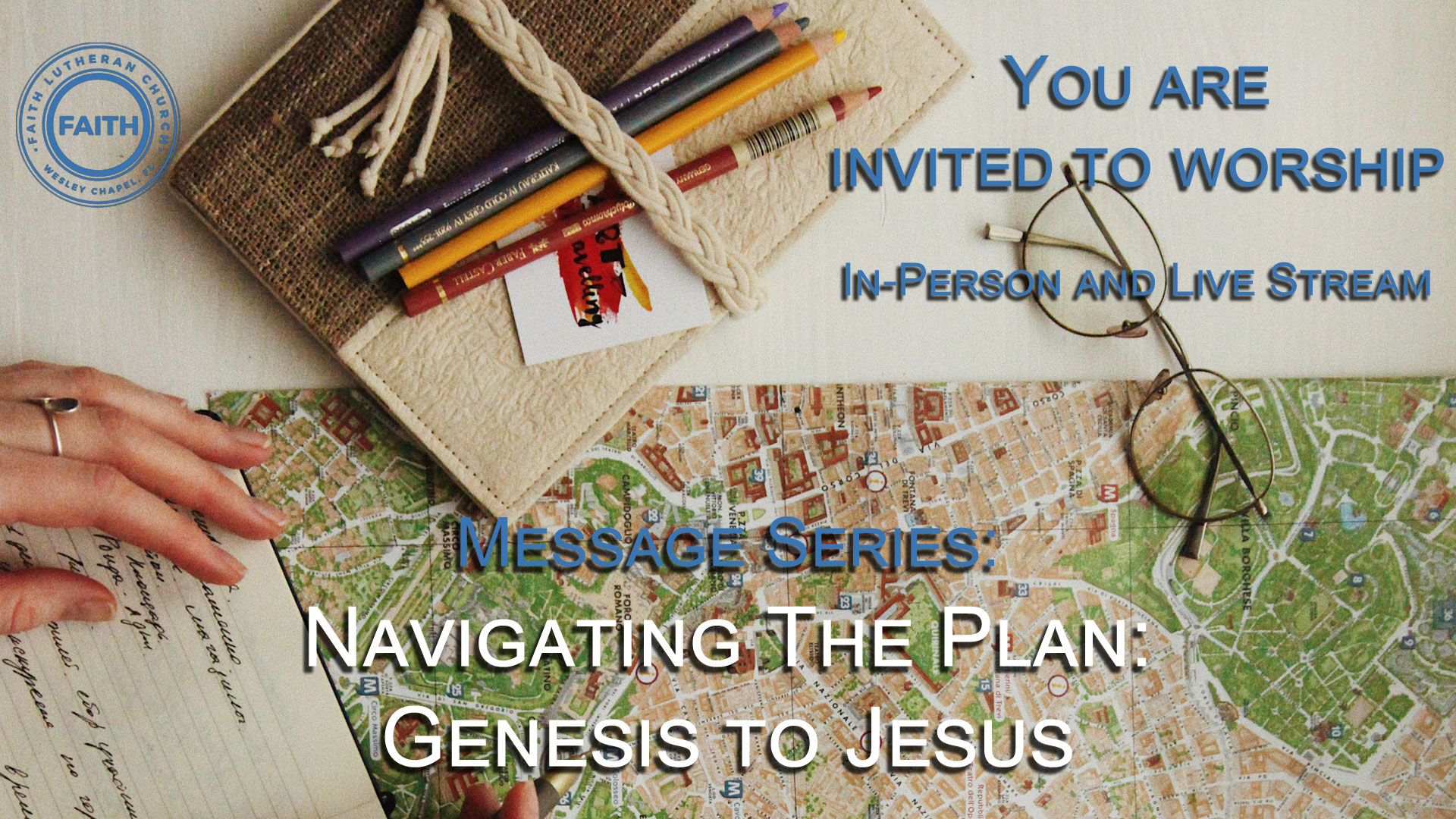 Faith Lutheran Church in Wesley Chapel FL Message Series - Navigating the Plan